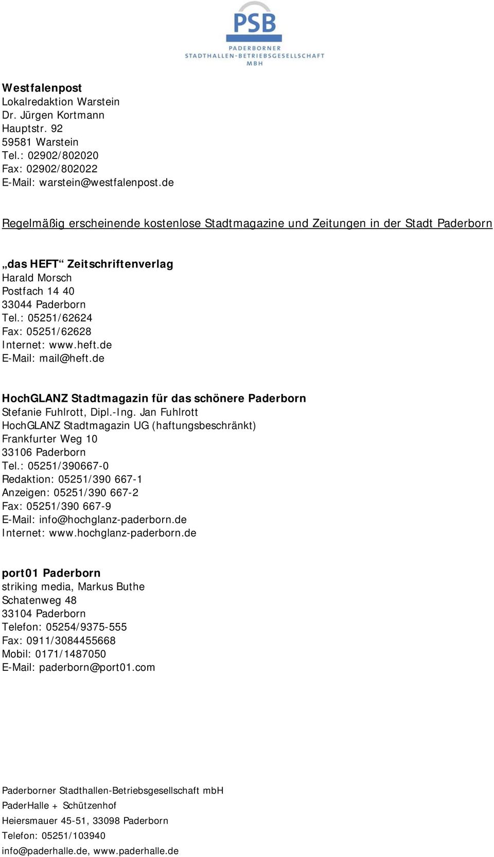 : 05251/62624 Fax: 05251/62628 Internet: www.heft.de E-Mail: mail@heft.de HochGLANZ Stadtmagazin für das schönere Paderborn Stefanie Fuhlrott, Dipl.-Ing.