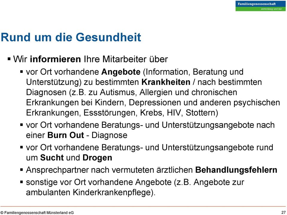 HIV, Stottern) vor Ort vorhandene Beratungs- und Unterstützungsangebote nach einer Burn Out - Diagnose vor Ort vorhandene Beratungs- und Unterstützungsangebote rund