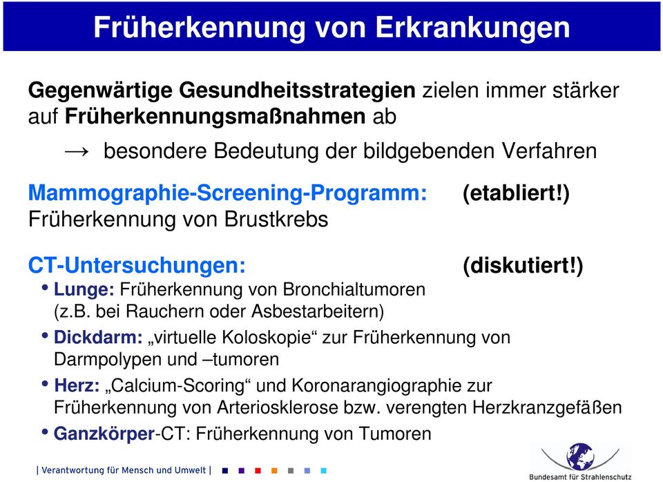 ) CT-Untersuchungen: Lunge: Früherkennung von Bronchialtumoren (z.b.