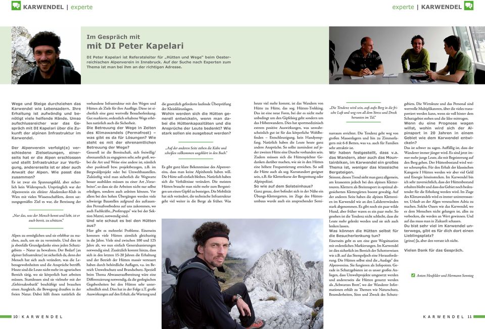 Ihre Erhaltung ist aufwändig und benötigt viele helfende Hände. Umso aufschlussreicher war das Gespräch mit DI Kapelari über die Zukunft der alpinen Infrastruktur im Karwendel.