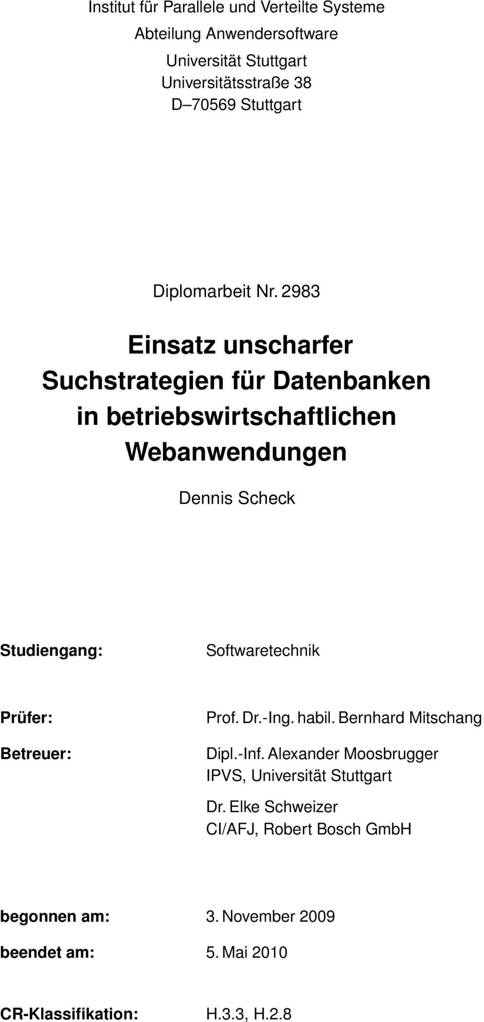 2983 Einsatz unscharfer Suchstrategien für Datenbanken in betriebswirtschaftlichen Webanwendungen Dennis Scheck Studiengang: