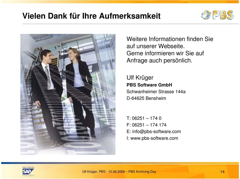 Ulf Krüger PBS Software GmbH Schwanheimer Strasse 144a D-64625 Bensheim T: