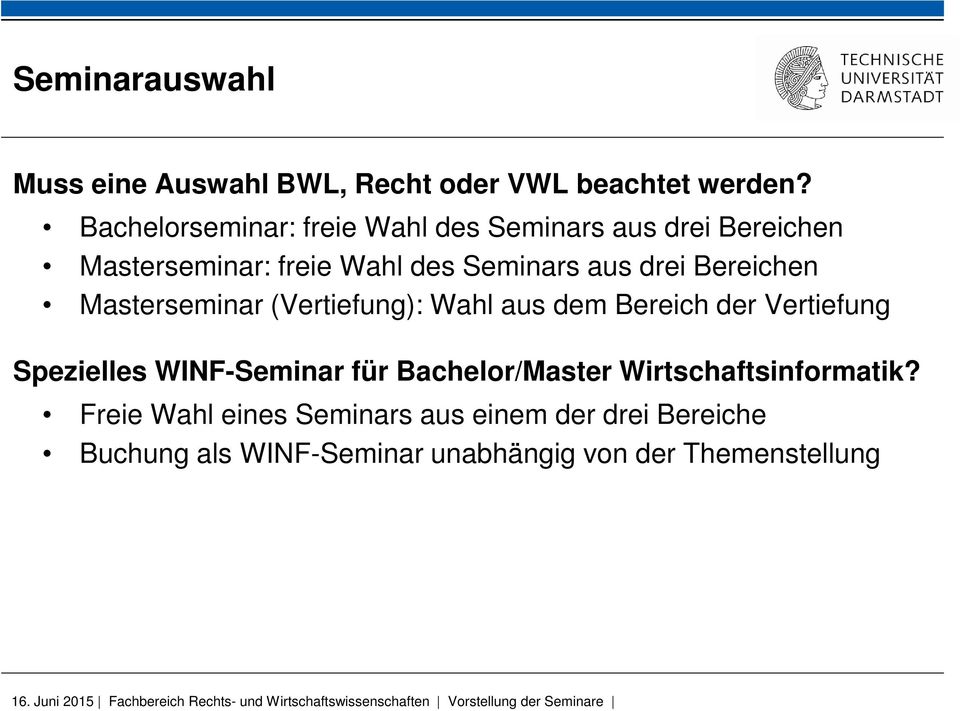 Masterseminar (Vertiefung): Wahl aus dem Bereich der Vertiefung Spezielles WINF-Seminar für Bachelor/Master Wirtschaftsinformatik?
