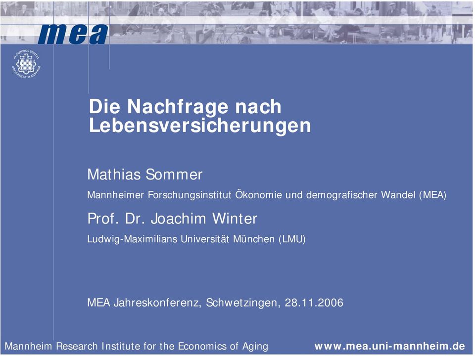 Joachim Winter Ludwig-Maximilians Universität München (LMU) MEA
