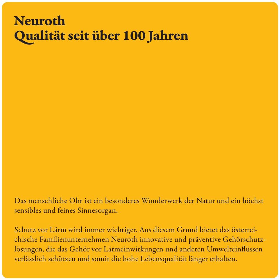 Aus diesem Grund bietet das österreichische Familienunternehmen Neuroth innovative und präventive