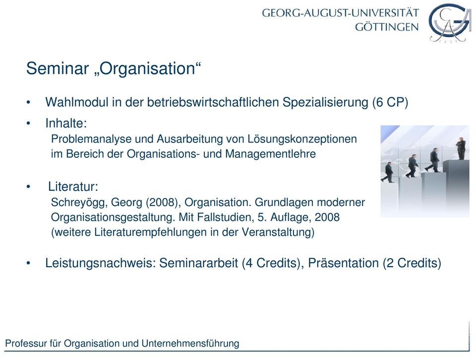 Georg (2008), Organisation. Grundlagen moderner Organisationsgestaltung. Mit Fallstudien, 5.