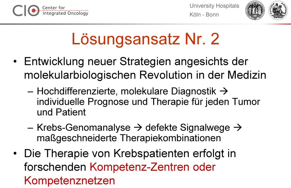 Hochdifferenzierte, molekulare Diagnostik individuelle Prognose und Therapie für jeden Tumor und Patient