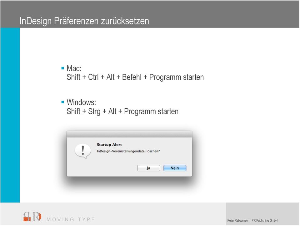 Windows: Shift + Strg + Alt + Programm starten