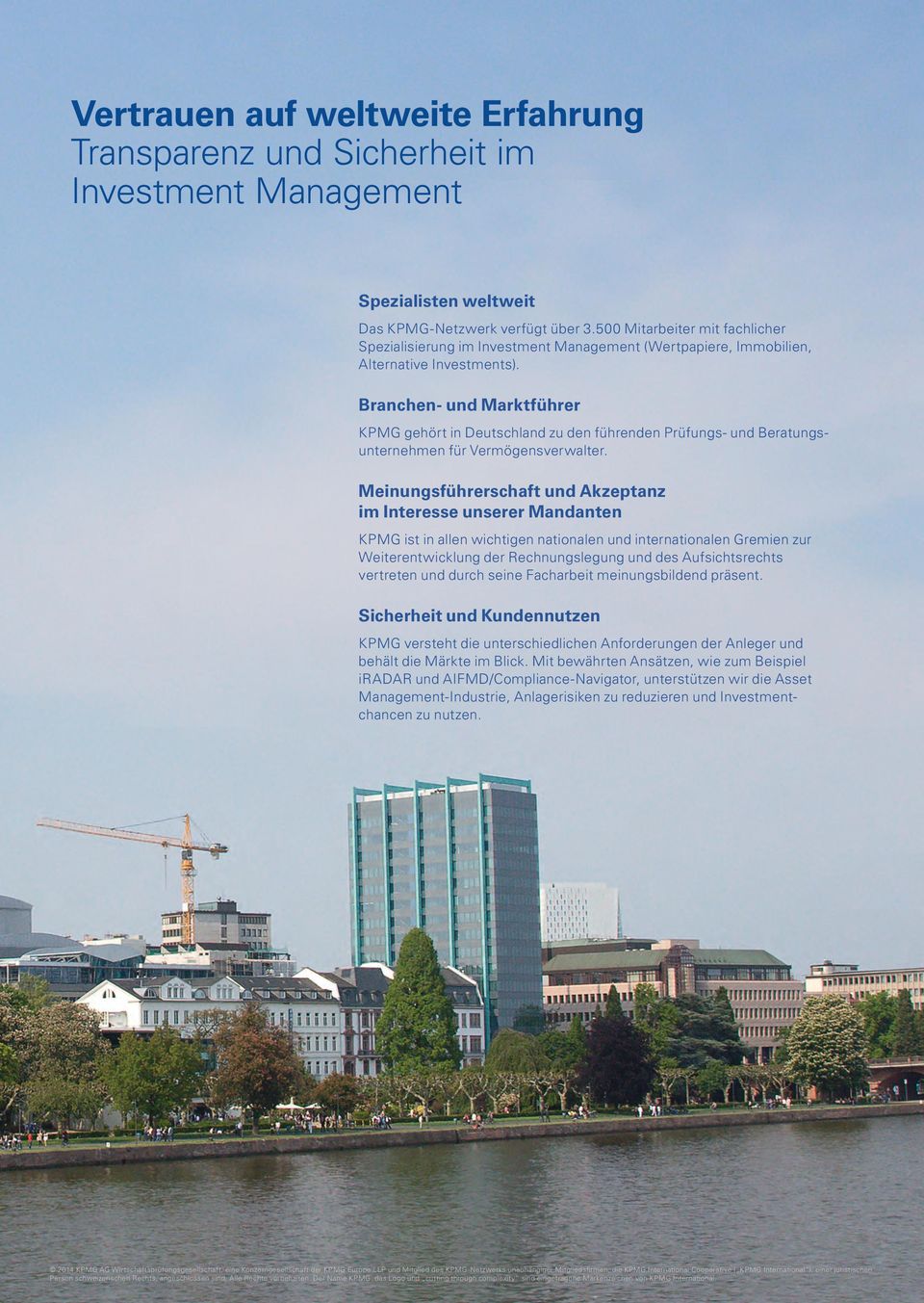 Branchen- und Marktführer KPMG gehört in Deutschland zu den führenden Prüfungs- und Beratungsunternehmen für Vermögensverwalter.