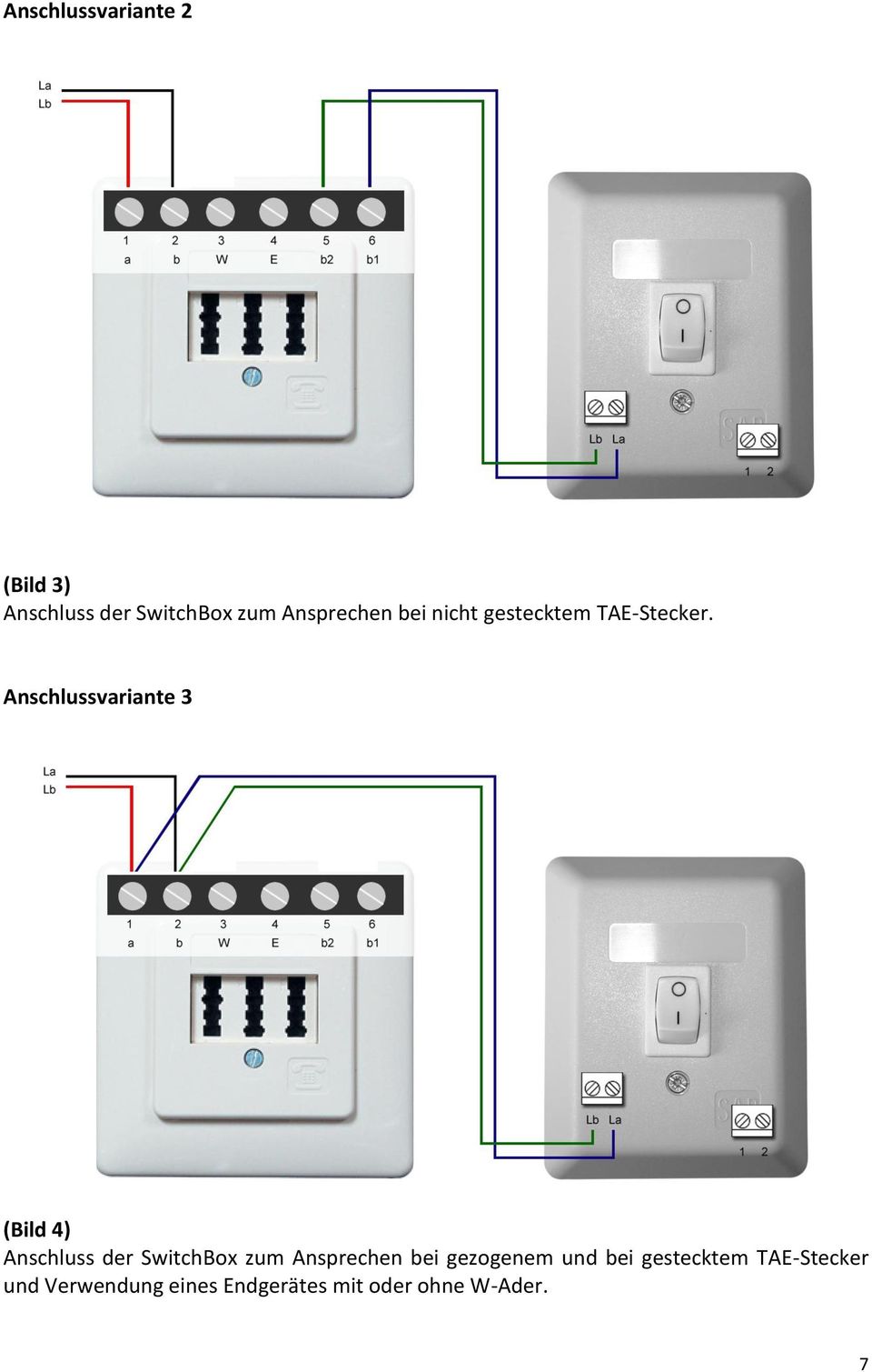 Anschlussvariante 3 (Bild 4) Anschluss der SwitchBox zum Ansprechen