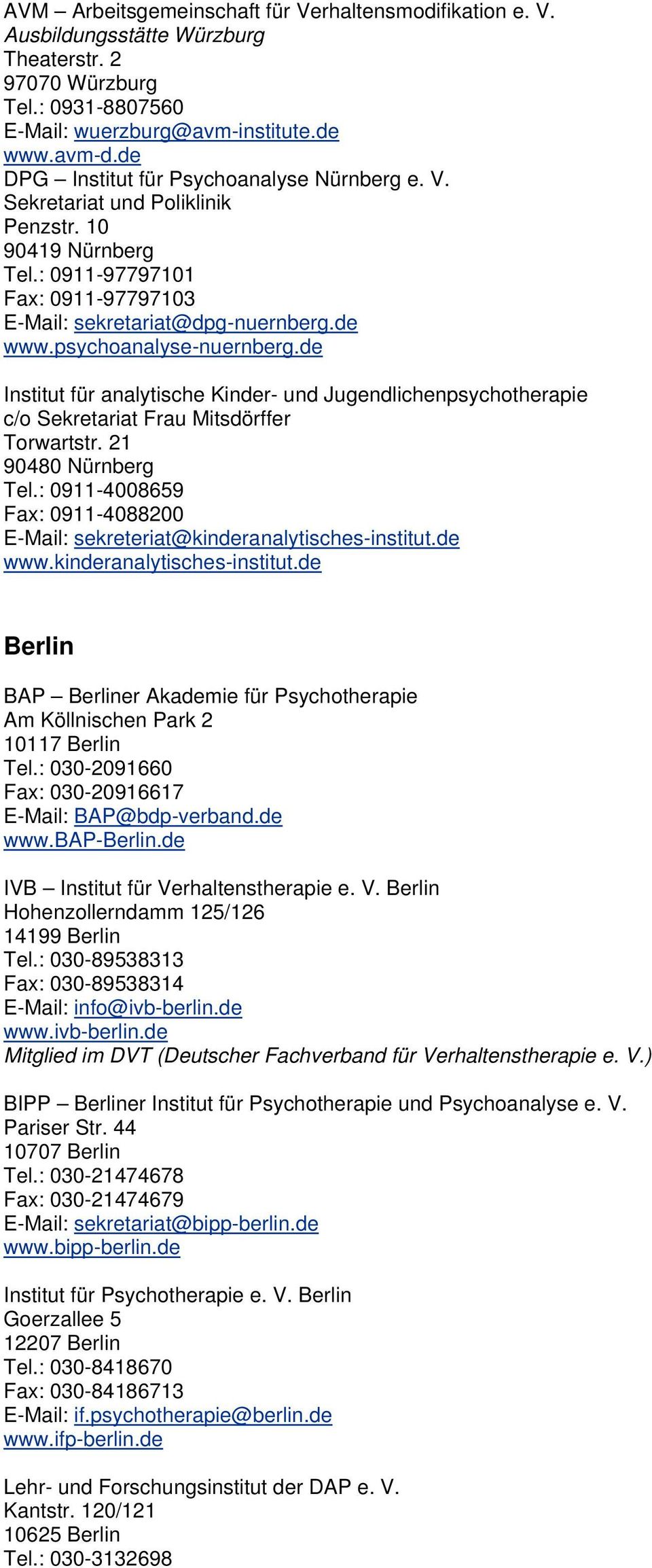 psychoanalyse-nuernberg.de Institut für analytische Kinder- und Jugendlichenpsychotherapie c/o Sekretariat Frau Mitsdörffer Torwartstr. 21 90480 Nürnberg Tel.