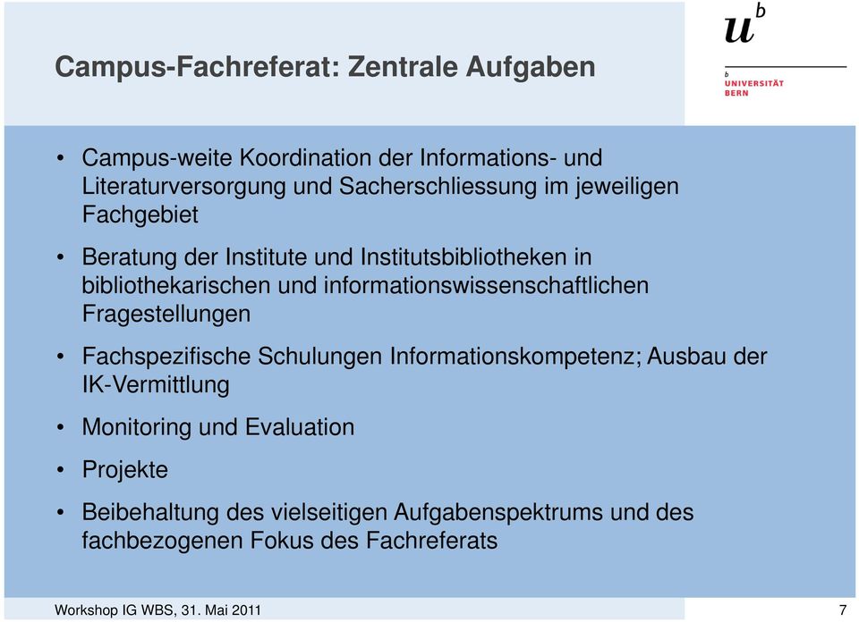 informationswissenschaftlichen Fragestellungen Fachspezifische Schulungen Informationskompetenz; Ausbau der IK-Vermittlung