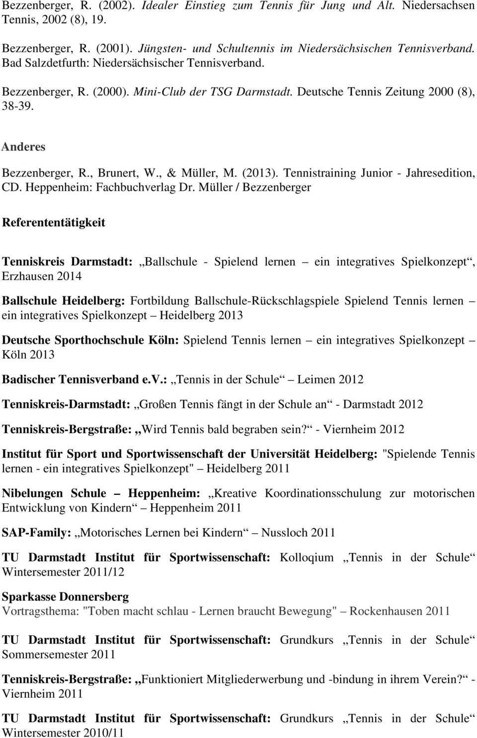 (2013). Tennistraining Junior - Jahresedition, CD. Heppenheim: Fachbuchverlag Dr.