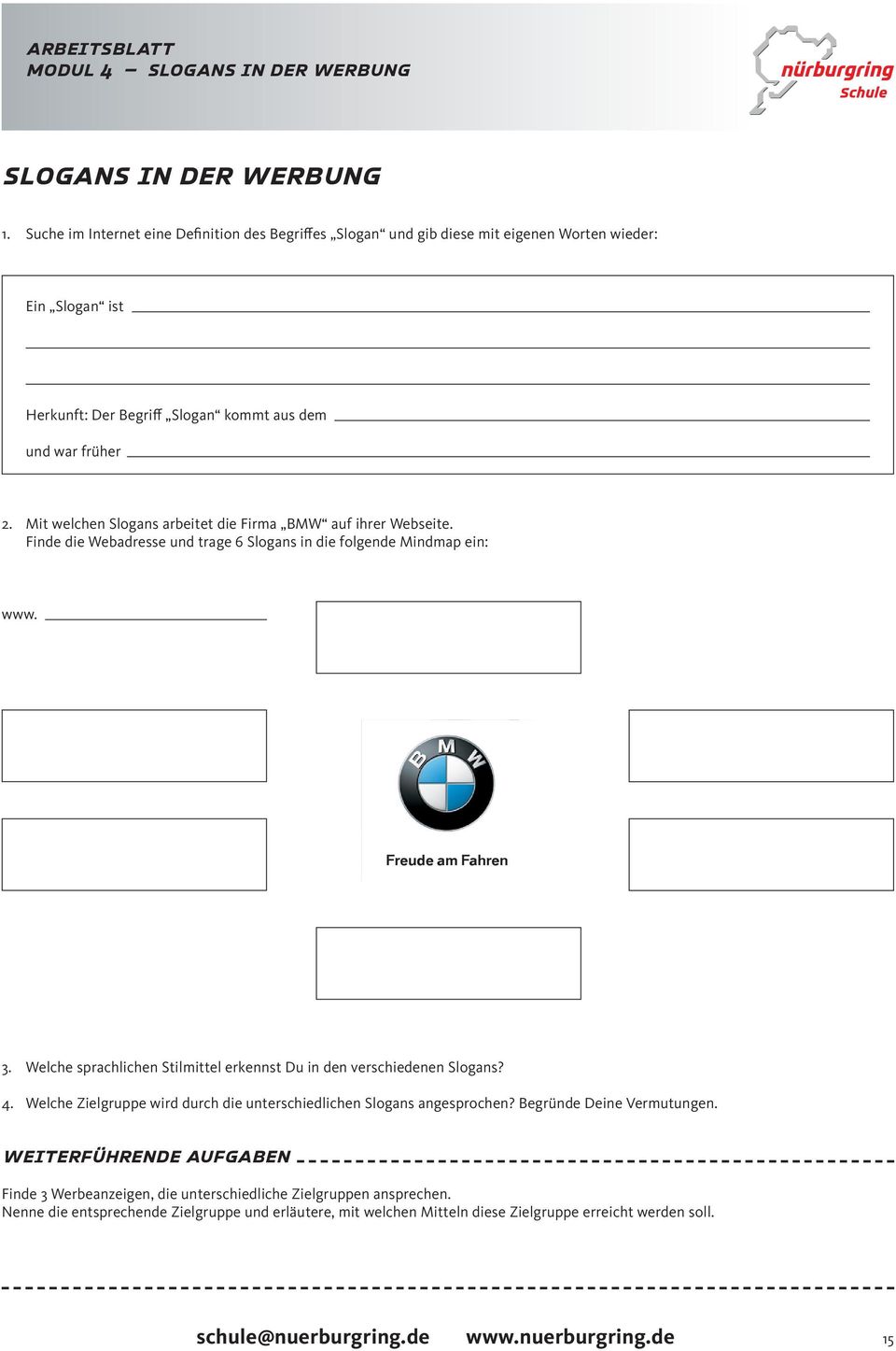 Mit welchen Slogans arbeitet ie Firma BMW auf ihrer Webseite. Fine ie Webaresse un trage 6 Slogans in ie folgene Minmap ein: www. 3.