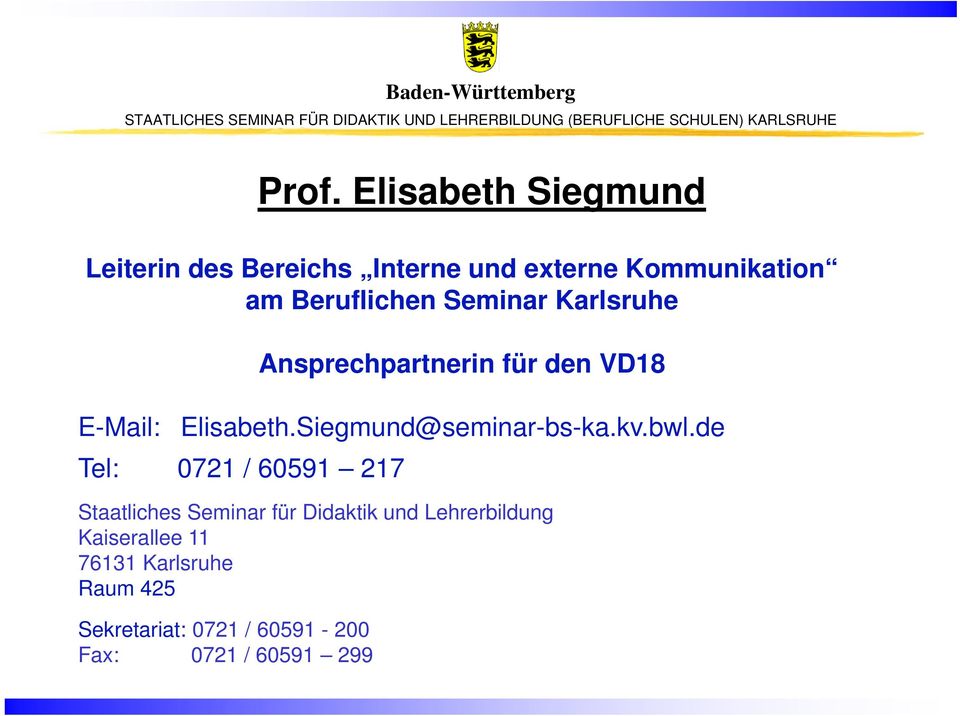 de Tel: 0721 / 60591 217 Staatliches Seminar für Didaktik und Lehrerbildung Kaiserallee
