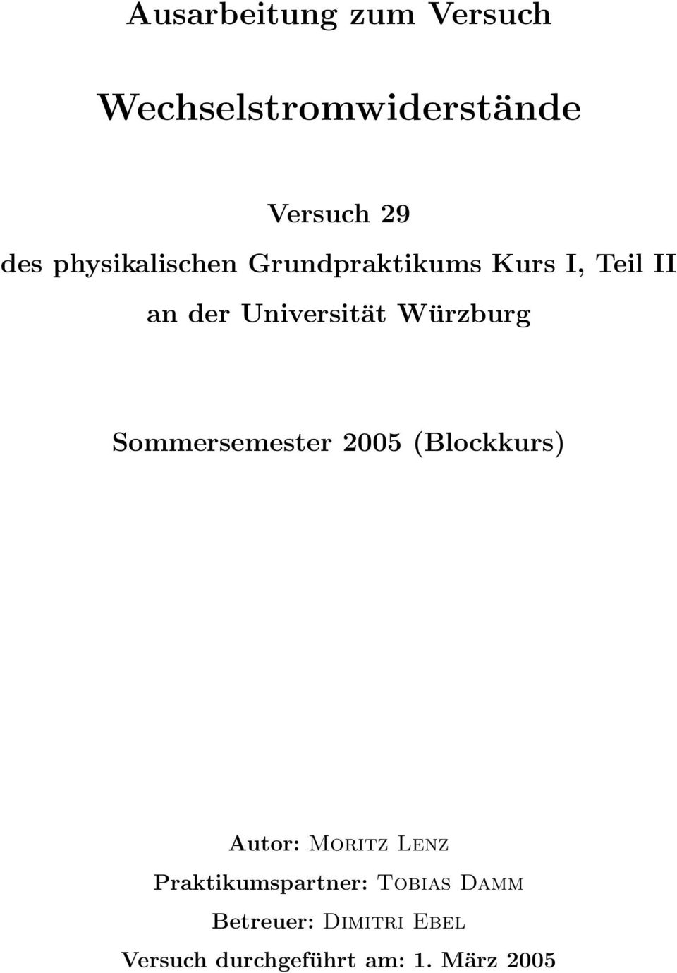 Würzburg Sommersemester 005 (Blockkurs) Autor: Moritz Lenz