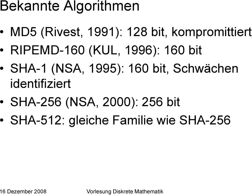 (NSA, 1995): 160 bit, Schwächen identifiziert SHA-256