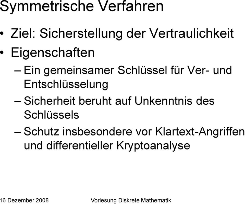 Entschlüsselung Sicherheit beruht auf Unkenntnis des Schlüssels