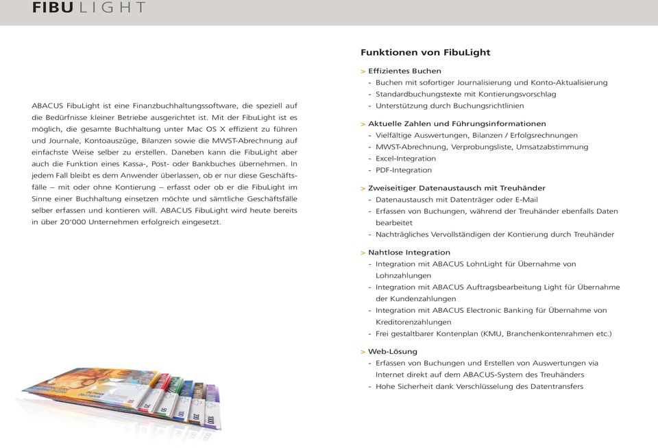 Daneben kann die FibuLight aber auch die Funktion eines Kassa-, Post- oder Bankbuches über neh men.