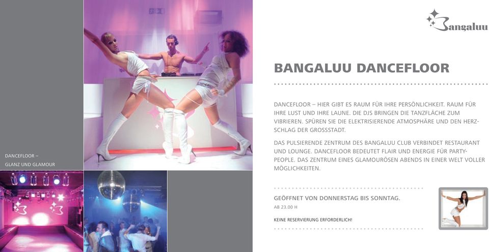 Dancefloor Glanz und Glamour Das pulsierende Zentrum des Bangaluu Club verbindet Restaurant und Lounge.