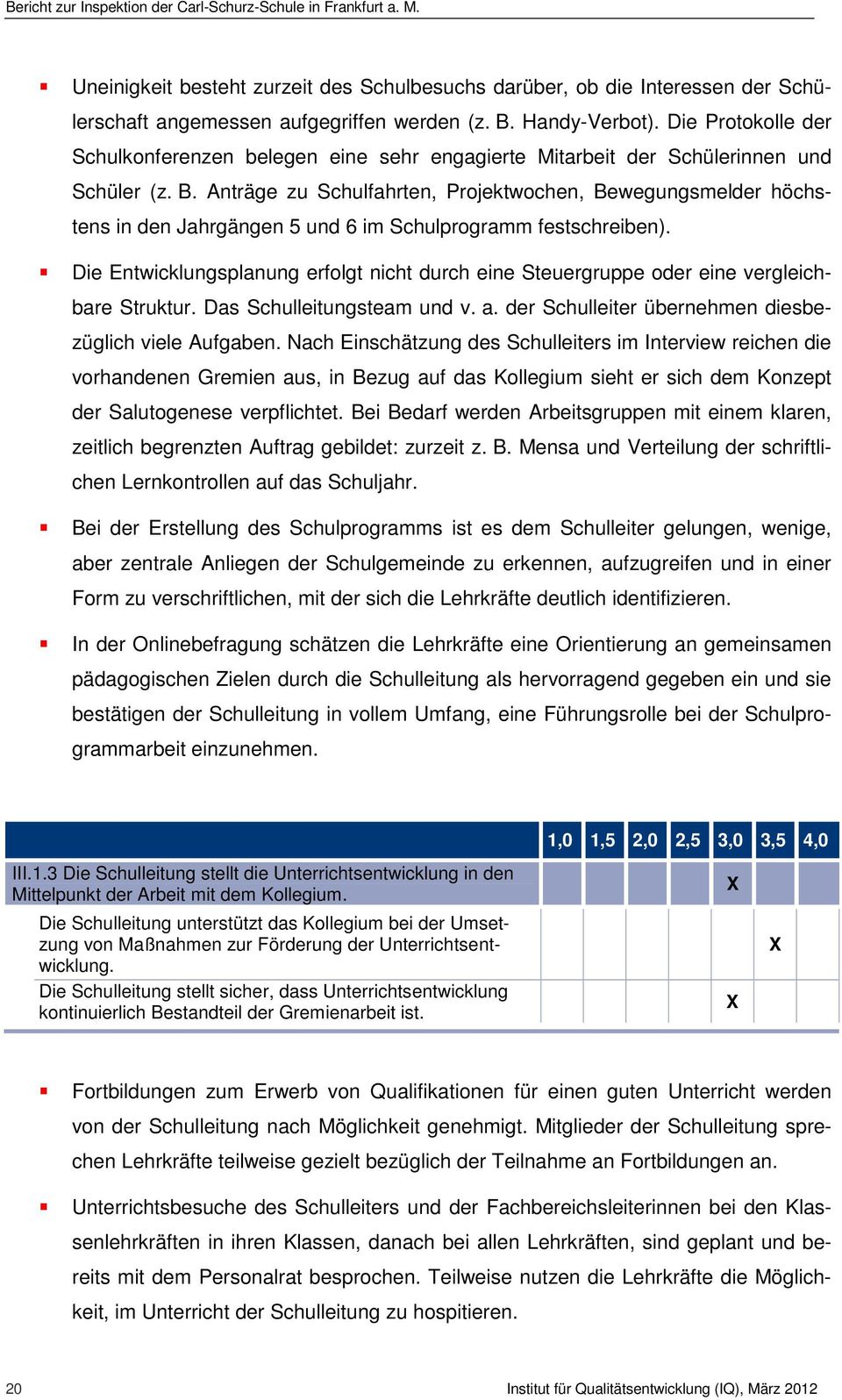 Anträge zu Schulfahrten, Projektwochen, Bewegungsmelder höchstens in den Jahrgängen 5 und 6 im Schulprogramm festschreiben).