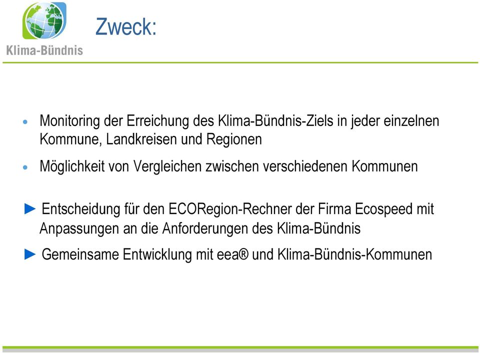 Entscheidung für den ECORegion-Rechner der Firma Ecospeed mit Anpassungen an die