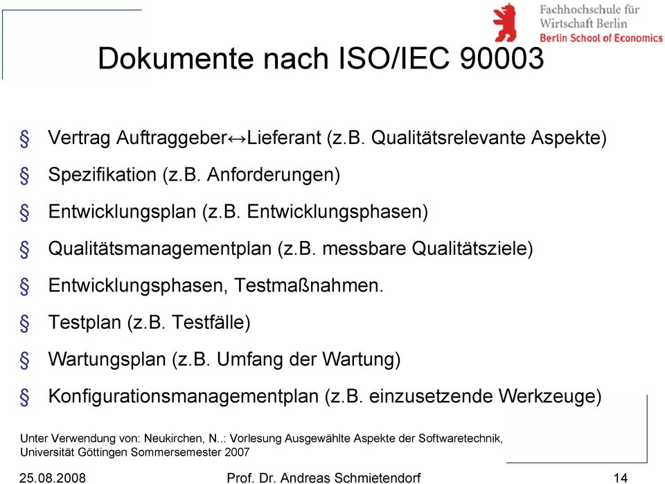 b. Umfang der Wartung) Konfigurationsmanagementplan (z.b. einzusetzende Werkzeuge) Unter Verwendung von: Neukirchen, N.