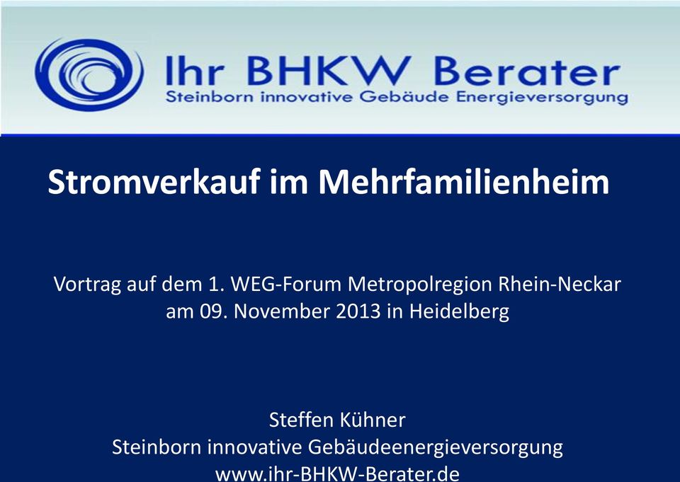 November 2013 in Heidelberg Steffen Kühner Steinborn