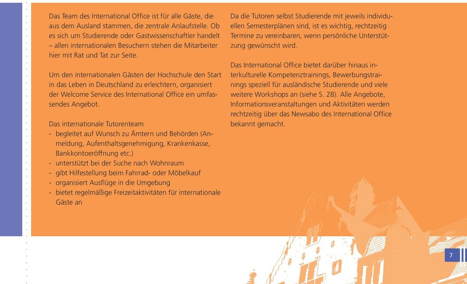 Um den internationalen Gästen der Hochschule den Start in das Leben in Deutschland zu erleichtern, organisiert der Welcome Service des International Office ein umfassendes Angebot.