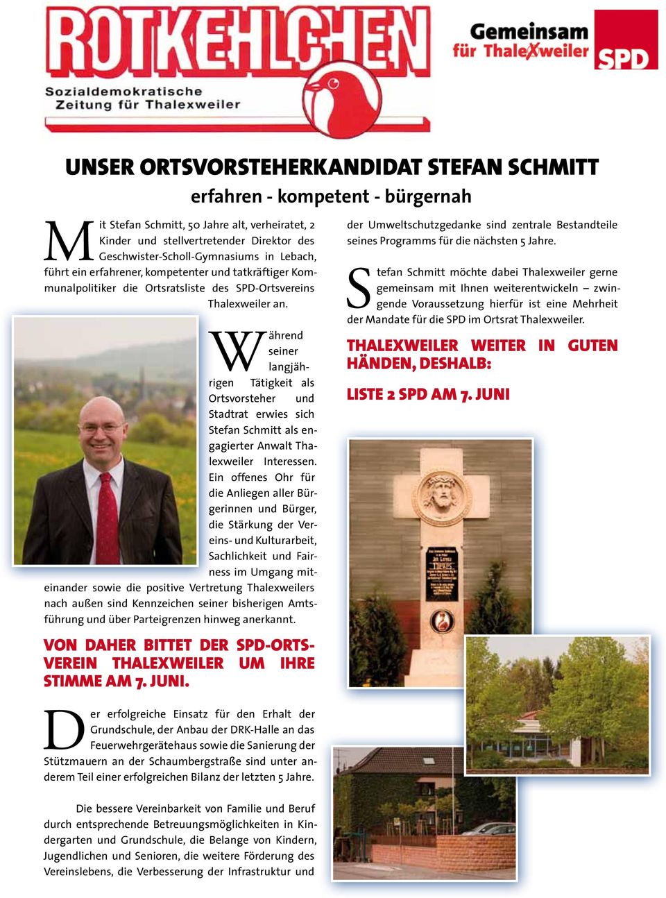 Während seiner langjährigen Tätigkeit als Ortsvorsteher und Stadtrat erwies sich Stefan Schmitt als engagierter Anwalt Thalexweiler Interessen.
