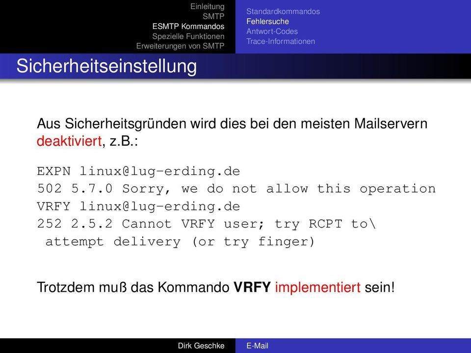 de 502 5.7.0 Sorry, we do not allow this operation VRFY linux@lug-erding.de 252 2.5.2 Cannot VRFY