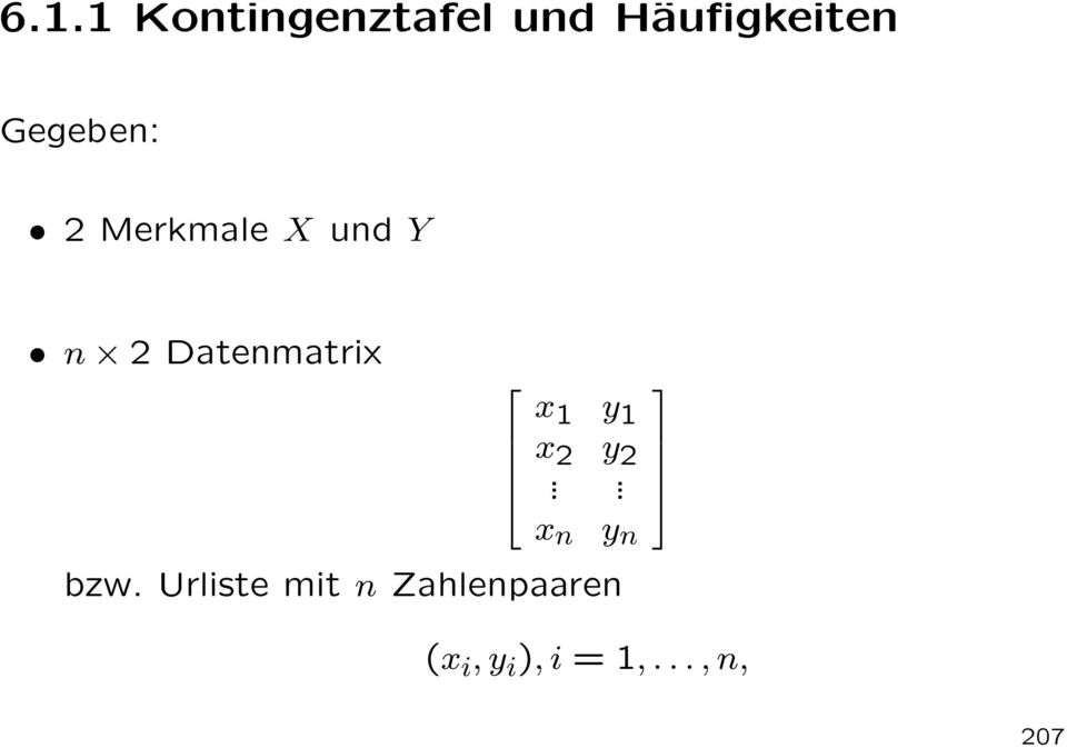 Datenmatrix x 1 y 1 x 2. y 2. x n bzw.