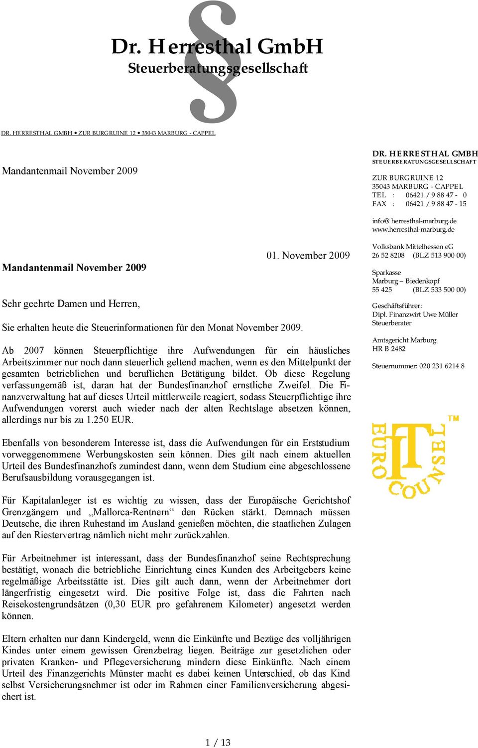 de www.herresthal-marburg.de Mandantenmail November 2009 Sehr geehrte Damen und Herren, Sie erhalten heute die Steuerinformationen für den Monat November 2009. 01.