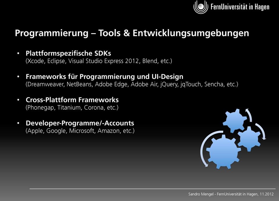 ) Frameworks für Programmierung und UI-Design (Dreamweaver, NetBeans, Adobe Edge, Adobe Air,