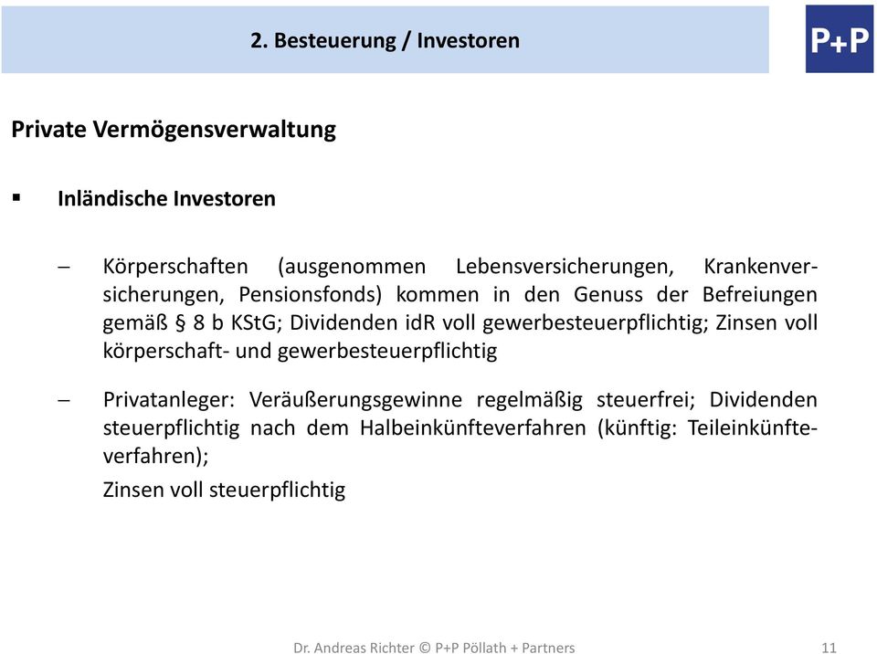 Zinsen voll körperschaft und gewerbesteuerpflichtig Privatanleger: Veräußerungsgewinne regelmäßig steuerfrei; Dividenden