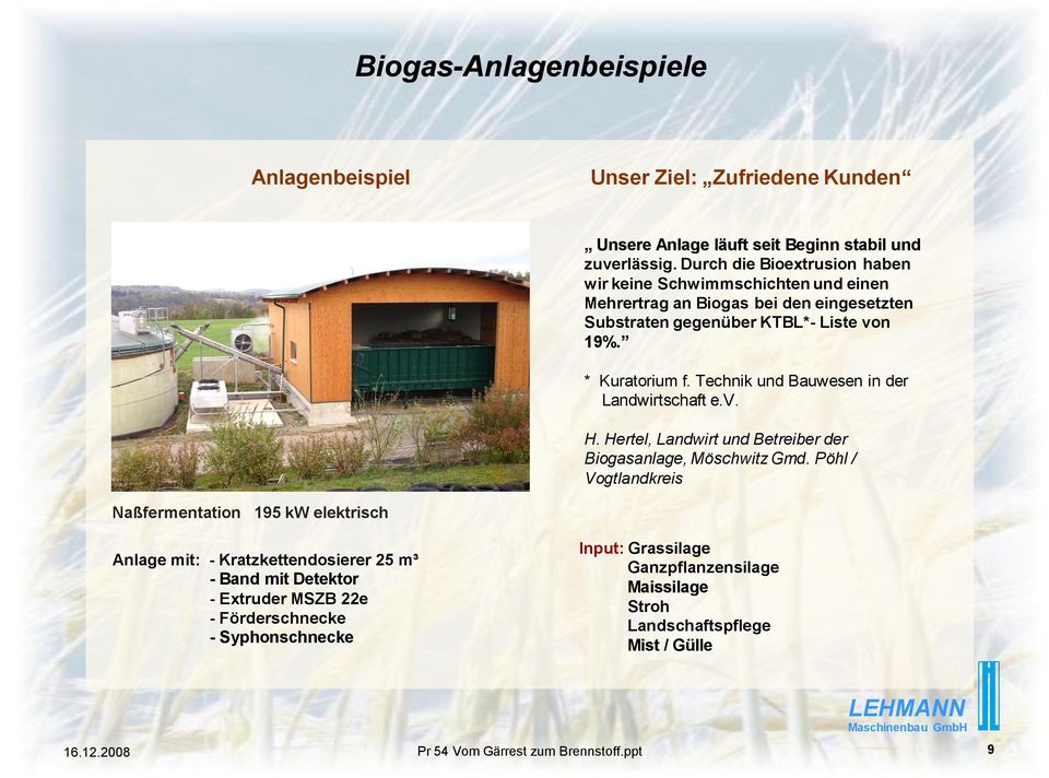 Technik und Bauwesen in der Landwirtschaft e.v. H. Hertel, Landwirt und Betreiber der Biogasanlage, Möschwitz Gmd.