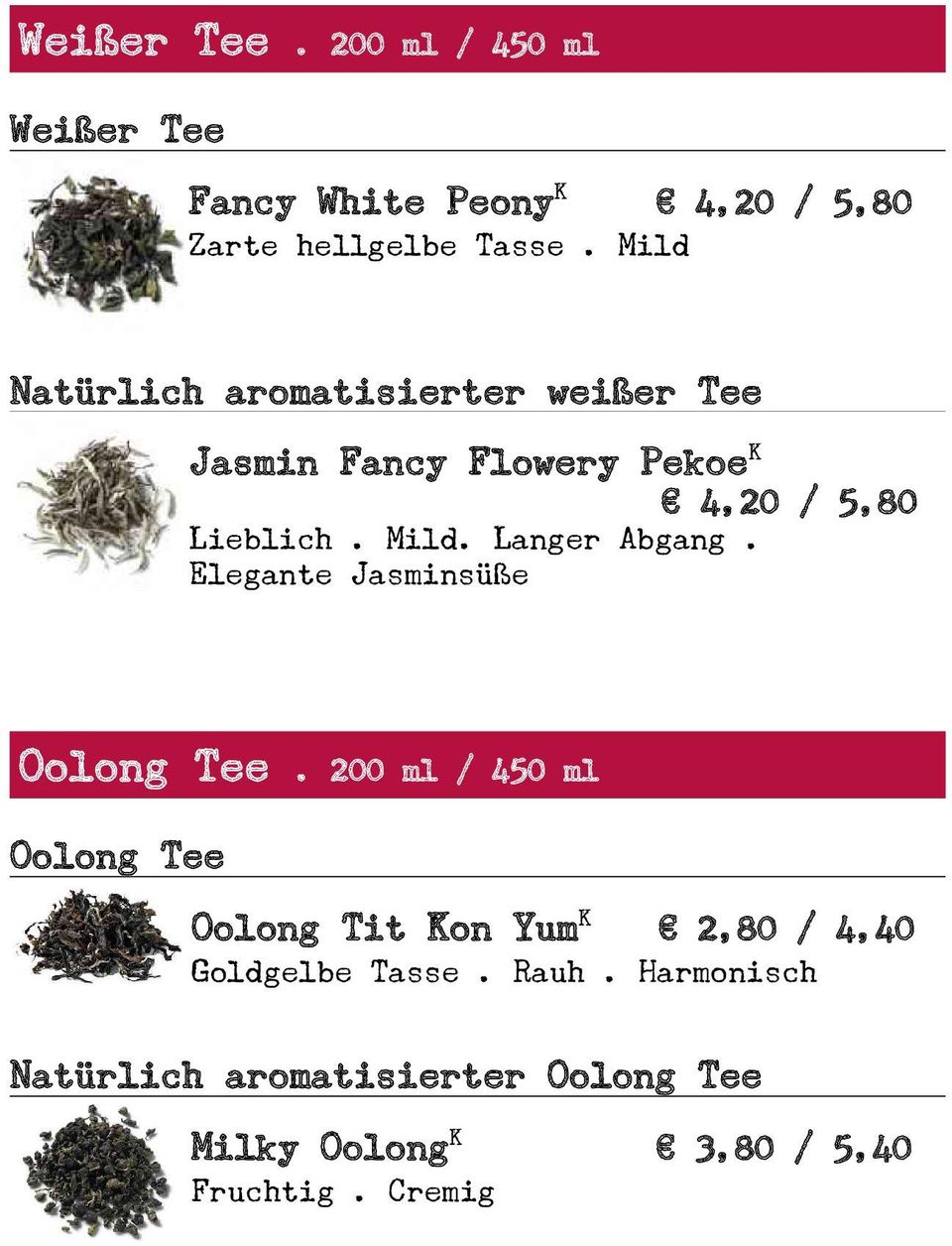 Langer Abgang. Elegante Jasminsüße Oolong Tee.