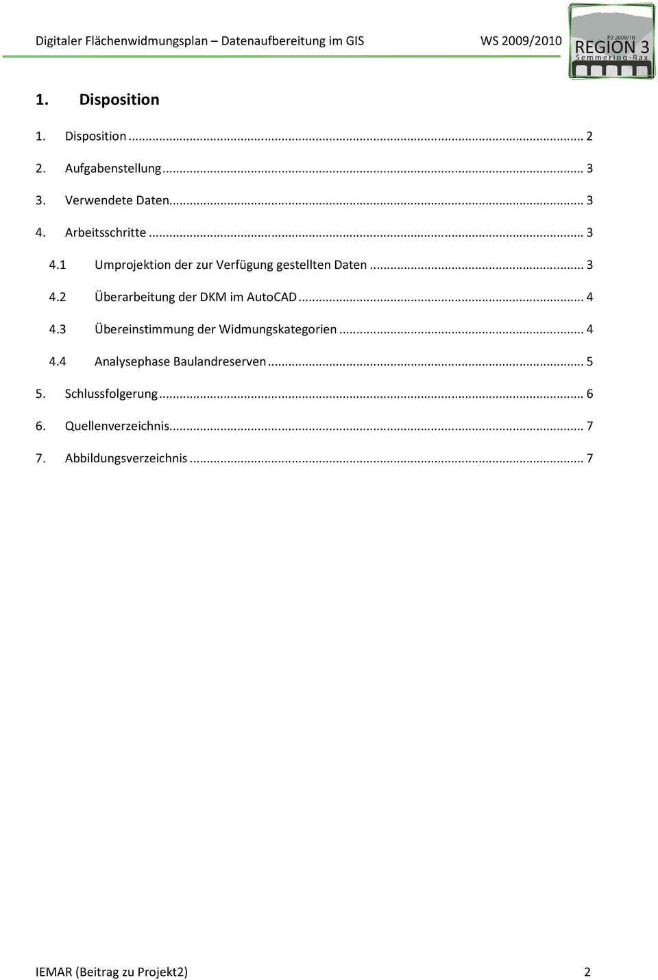 ..4 4.3 Übereinstimmung der Widmungskategorien...4 4.4 Analysephase Baulandreserven...5 5.