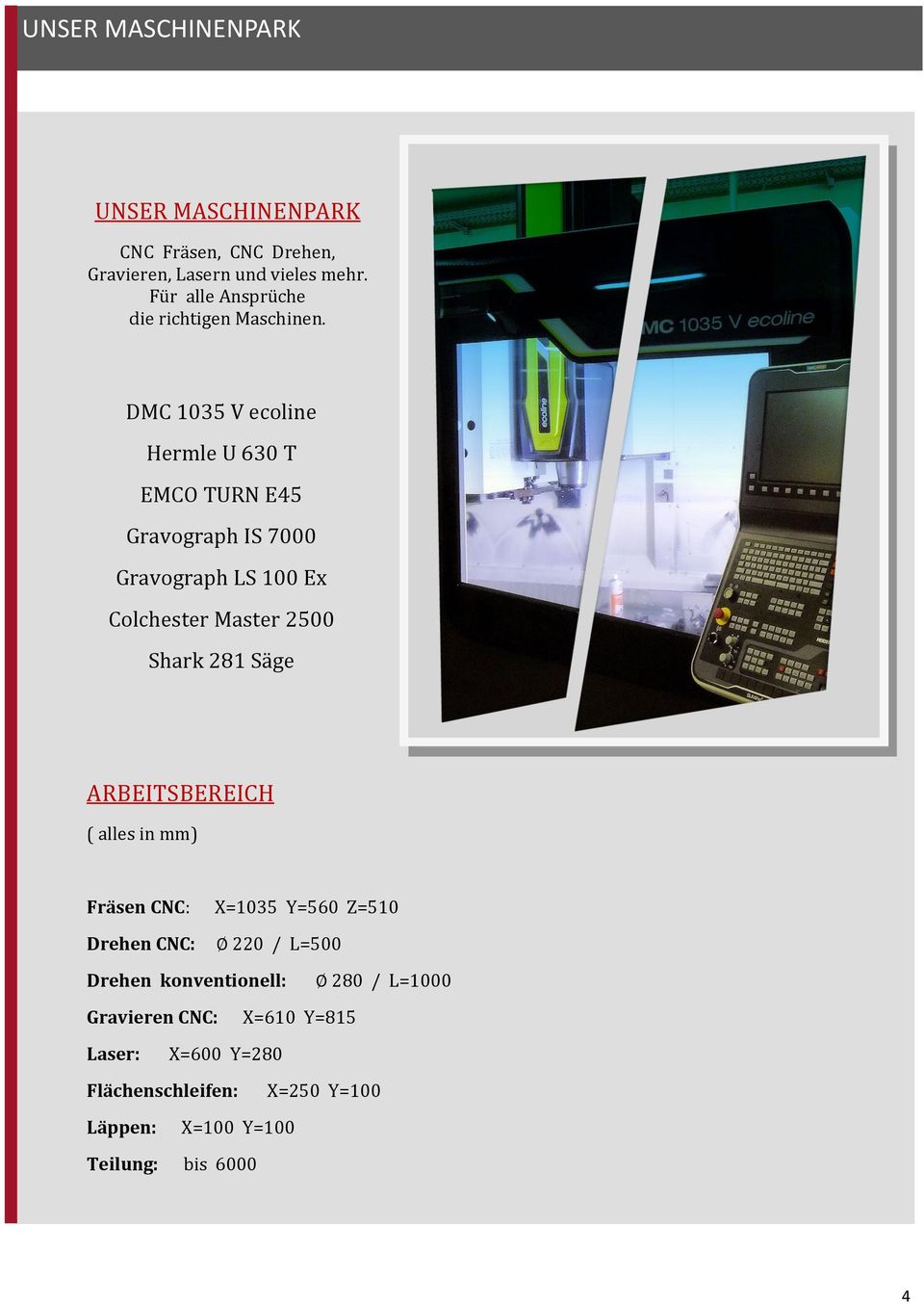 DMC 1035 V ecoline Hermle U 630 T EMCO TURN E45 Gravograph IS 7000 Gravograph LS 100 Ex Colchester Master 2500 Shark 281 Säge