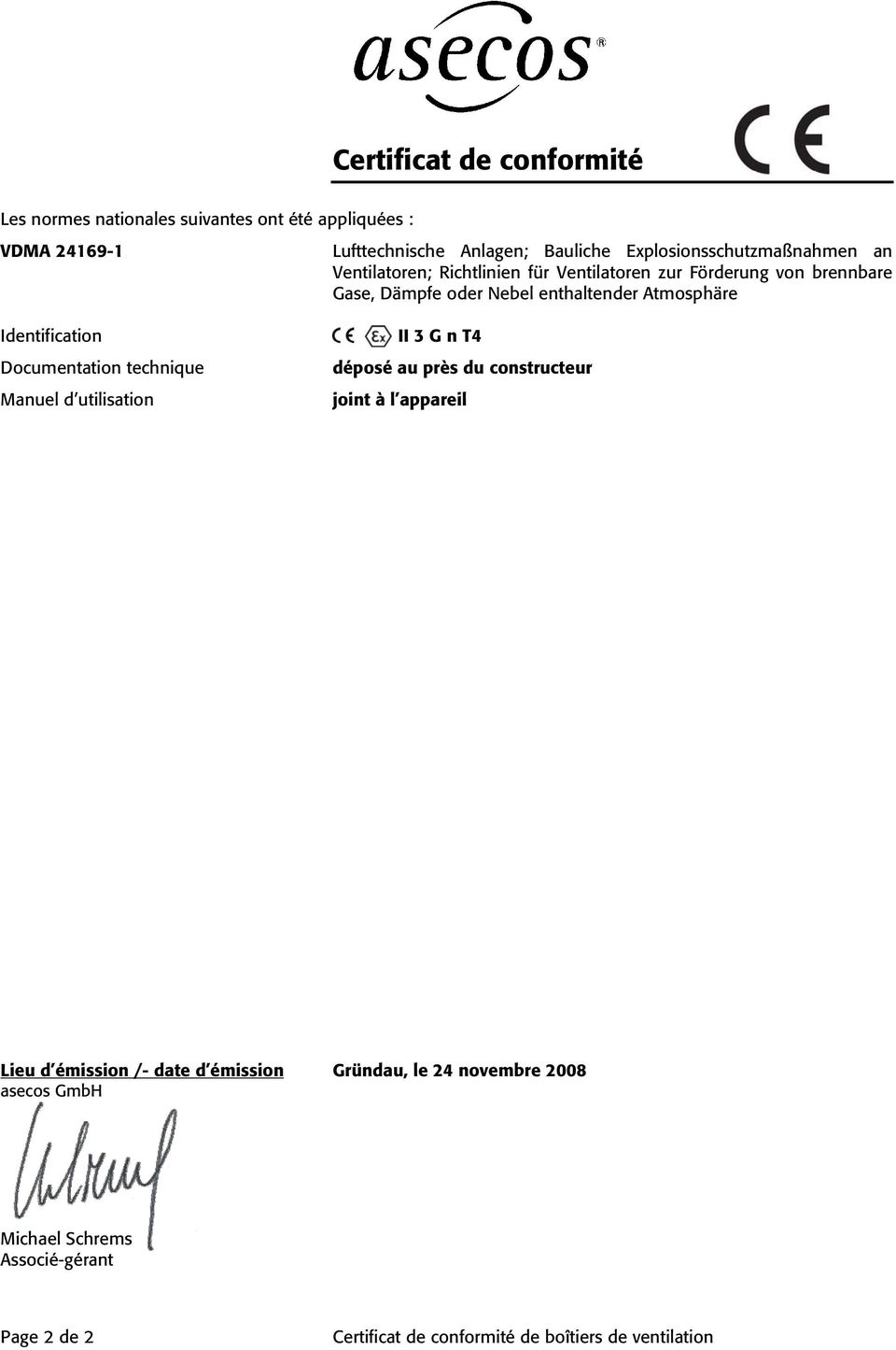 Atmosphäre Identification Documentation technique Manuel d utilisation II 3 G n T4 déposé au près du constructeur joint à l appareil Lieu