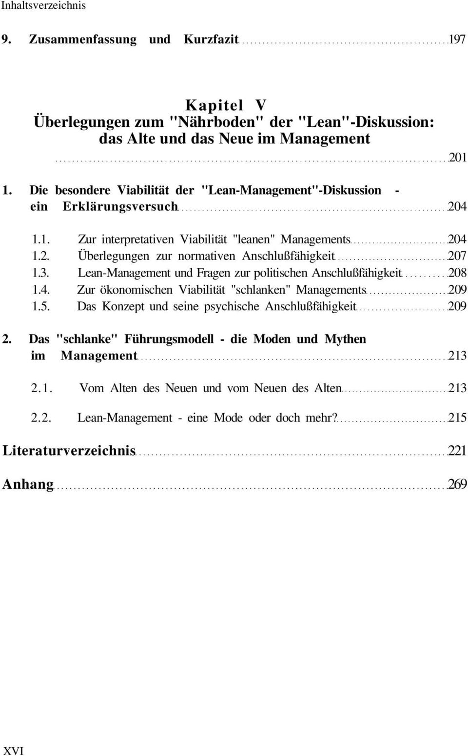 3. Lean-Management und Fragen zur politischen Anschlußfähigkeit 208 1.4. Zur ökonomischen Viabilität "schlanken" Managements 209 1.5.