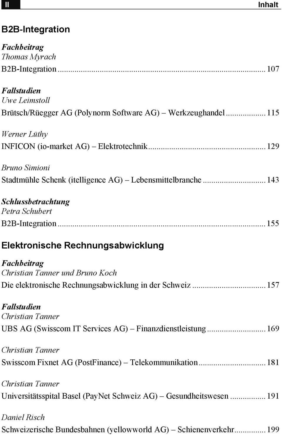 ..155 Elektronische Rechnungsabwicklung Christian Tanner und Bruno Koch Die elektronische Rechnungsabwicklung in der Schweiz.