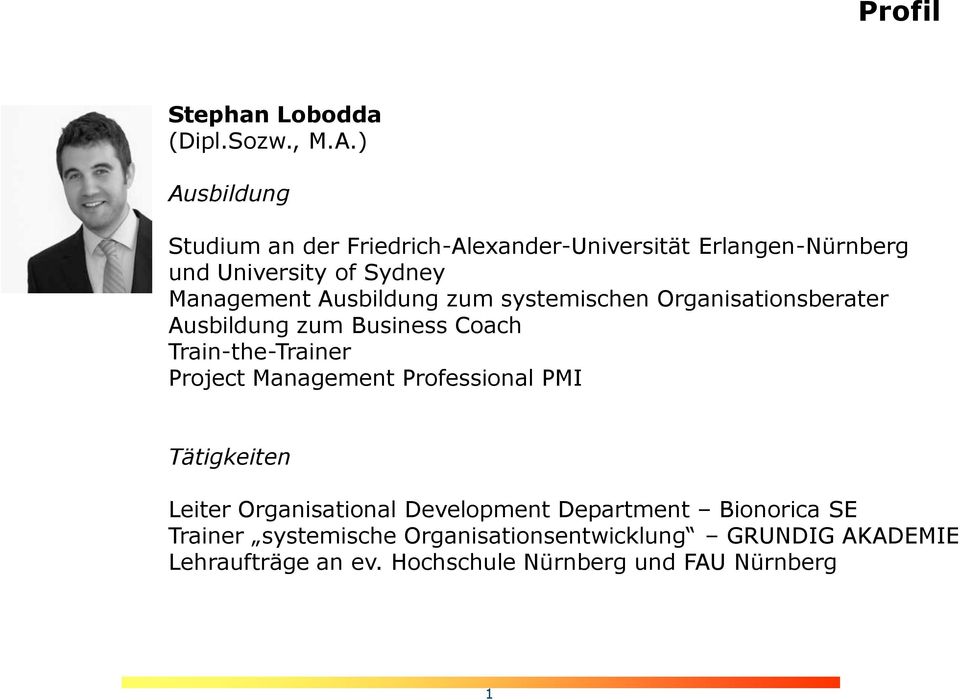 Ausbildung zum systemischen Organisationsberater Ausbildung zum Business Coach Train-the-Trainer Project Management
