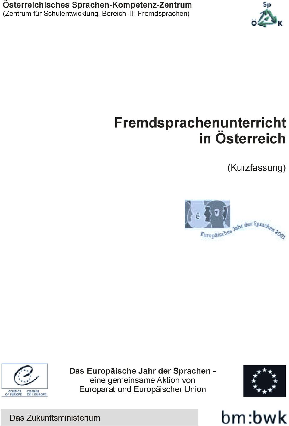 Fremdsprachenunterricht in Österreich (Kurzfassung) Das Europäische