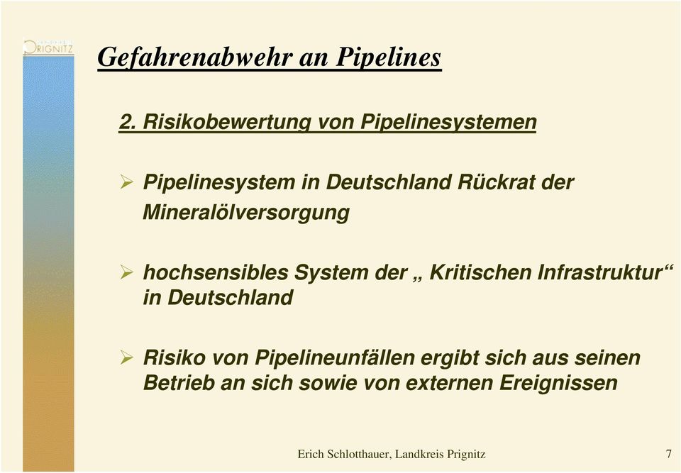 Infrastruktur in Deutschland Risiko von Pipelineunfällen ergibt sich aus
