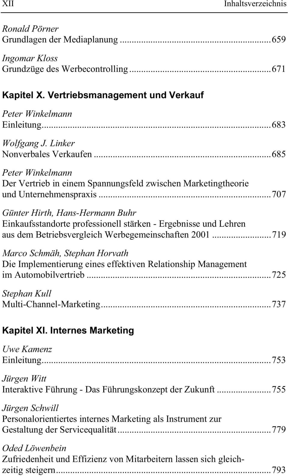 ..707 Günter Hirth, Hans-Hermann Buhr Einkaufsstandorte professionell stärken - Ergebnisse und Lehren aus dem Betriebsvergleich Werbegemeinschaften 2001.