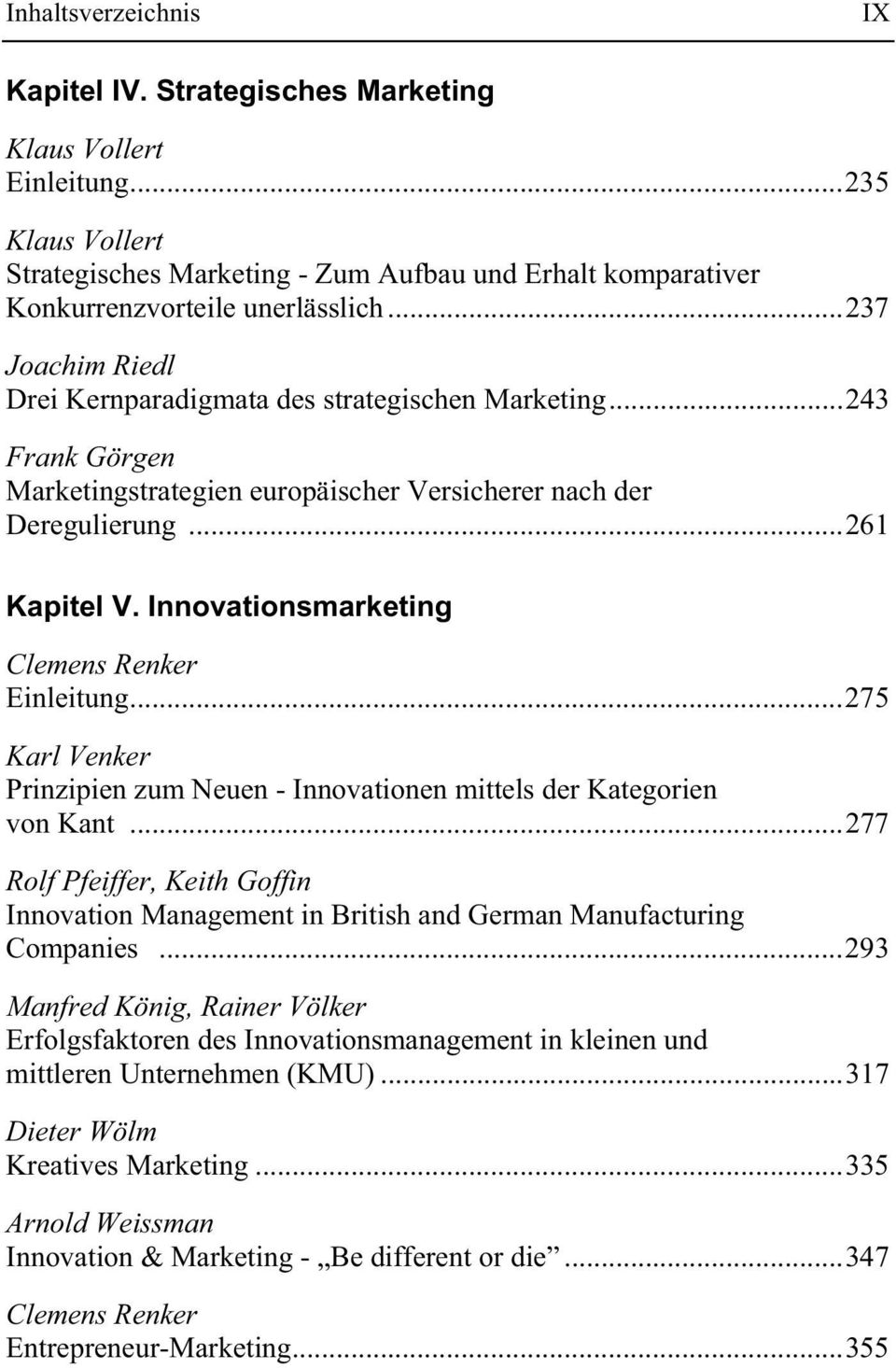 Innovationsmarketing Clemens Renker Einleitung...275 Karl Venker Prinzipien zum Neuen - Innovationen mittels der Kategorien von Kant.