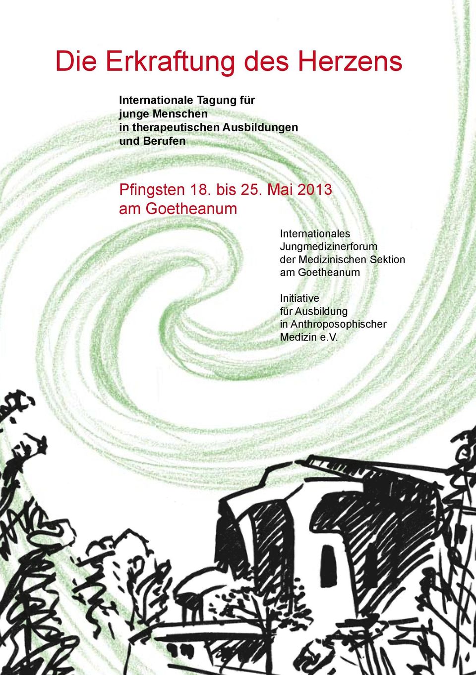 Mai 2013 am Goetheanum Internationales Jungmedizinerforum der