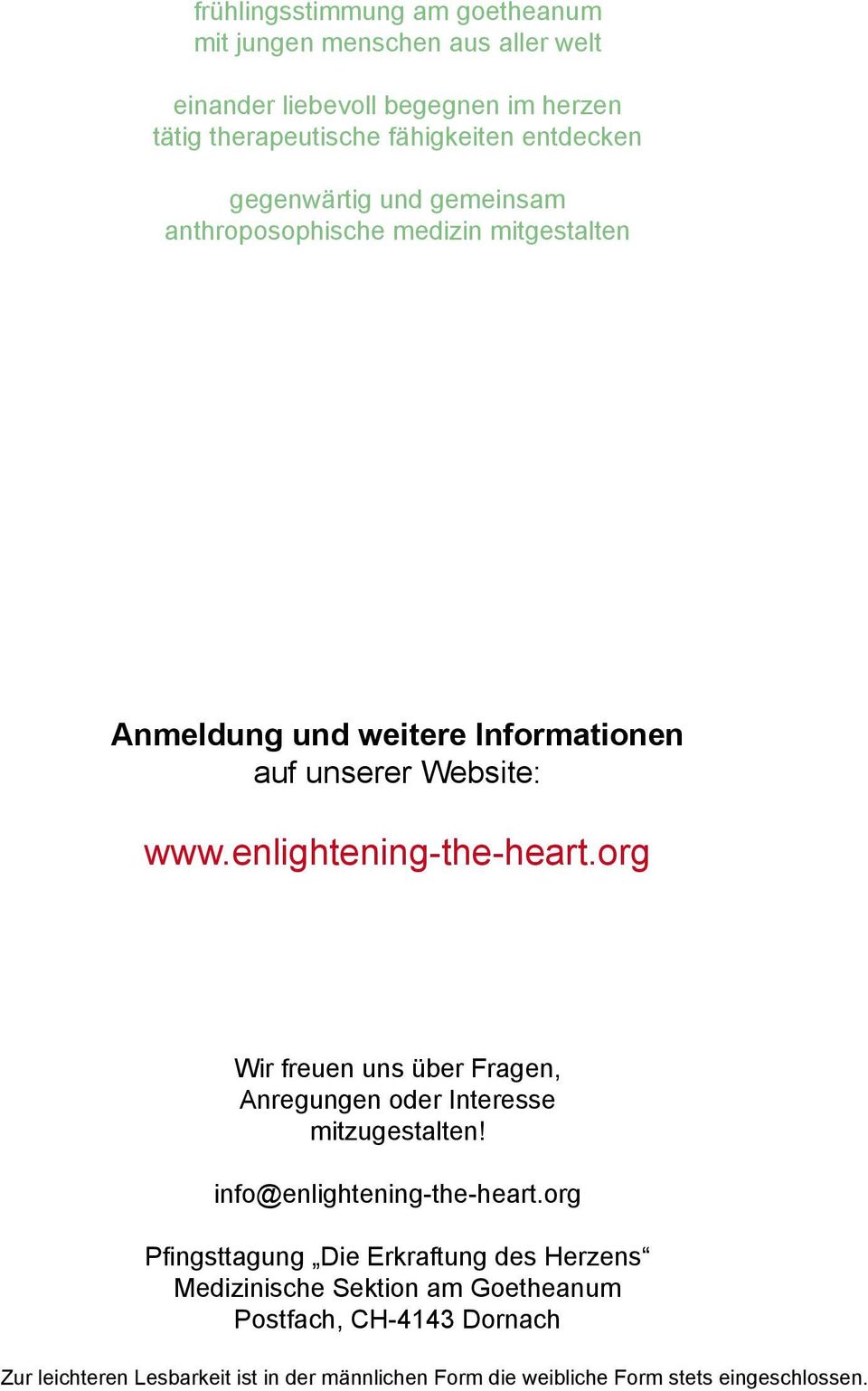 org Wir freuen uns über Fragen, Anregungen oder Interesse mitzugestalten! info@enlightening-the-heart.