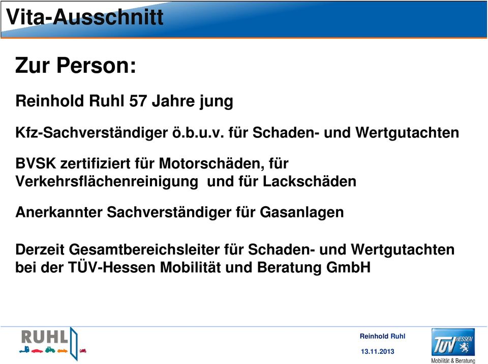 für Schaden- und Wertgutachten BVSK zertifiziert für Motorschäden, für